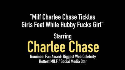 Charlee Chase - MILF Charlee Chase Tickles Girls Feet while Hubby Fucks Girl - hotmovs.com